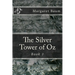 The Silver Tower of Oz