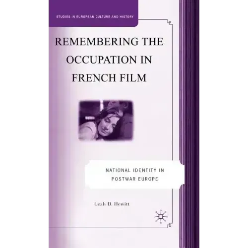 Remembering the Occupation in French Film: National Identity in Postwar Europe