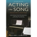Acting the Song: Performance Skills for the Musical Theatre
