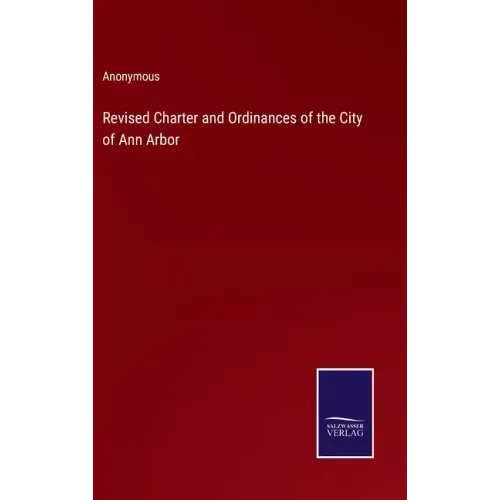 Revised Charter and Ordinances of the City of Ann Arbor