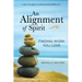 An Alignment of Spirit: Finding Work You Love