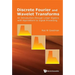 Discrete Fourier and Wavelet Transforms: An Introduction Through Linear Algebra with Applications to Signal Processing