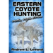 Eastern Coyote Hunting: Mottos, Myths & More