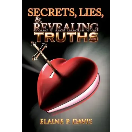 Secrets, Lies, & Revealing Truths
