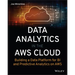 Data Analytics in the Aws Cloud: Building a Data Platform for Bi and Predictive Analytics on Aws