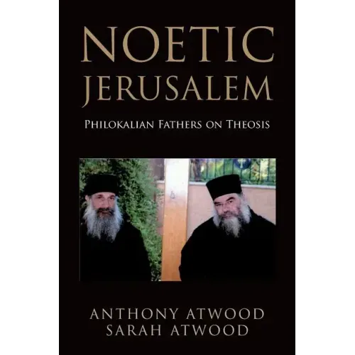 Noetic Jerusalem: Philokalian Fathers on Theosis