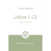 John 1-12: Life to the Full: 8-Session Bible Study