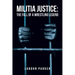 Militia Justice: The Fall of a Wrestling Legend