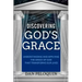 Discovering God's Grace: Understanding and Applying the Grace of God that Transforms Our Lives