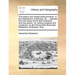 The History and Martial Atchievements, of the Robertson's of Strowan. as ... Selected from the Works of the Best Historians, ... and the Poems. on Var