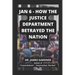 Jan 6 - How The Justice Department Betrayed The Nation