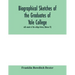 Biographical sketches of the graduates of Yale College: with annals of the college history (Volume VI)