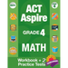 ACT Aspire Grade 4 Math: Workbook and 2 ACT Aspire Practice Tests, ACT Aspire Review, Math Practice 4th Grade, Grade 4 Math Workbook