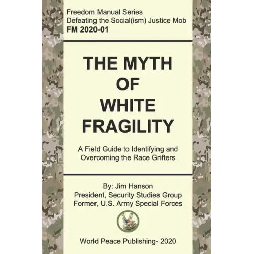 The Myth of White Fragility: A Field Guide to Identifying and Overcoming the Race Grifters