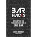 Bar Hacks: Developing the Fundamentals for an Epic Bar