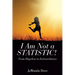 I Am Not a Statistic!