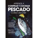 Aprende a Comprar Y Cocinar Pescado Como Un Chef