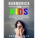 Harmonica for Kids: Simple Guide to Learn and Play the Diatonic Harmonica and Have Fun with Easy Songs in Tablature Notation