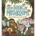Katya's Book of Mushrooms: Fungi, Fauna, Facts & Folklore