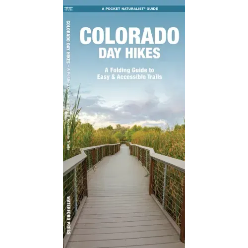 Colorado Day Hikes: A Folding Pocket Guide to Gear, Planning & Useful Tips