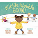 Wibble Wobble Boom!