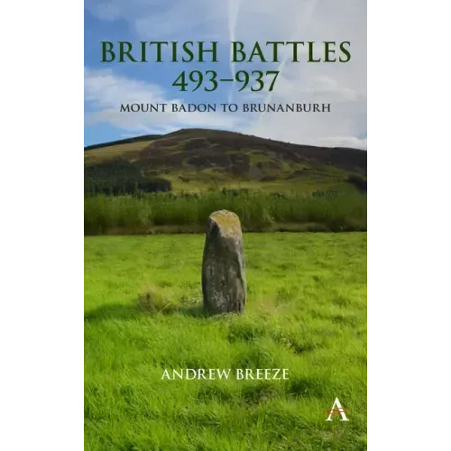 British Battles 493-937: Mount Badon to Brunanburh