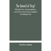 The Aeneid of Virgil. With English notes, critical and explanatory, a metrical clavis, and an historical, geographical and mythological index