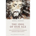 The Idol of Our Age: How the Religion of Humanity Subverts Christianity