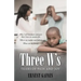 Three W's: Tears of Pain and Joy