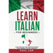 Learn Italian For Beginners: Over 1000 Easy And Common Phrases For Learning Italian Language