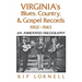 Virginia's Blues, Country, and Gospel Records, 1902-1943: An Annotated Discography