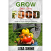 Grow Your Own Food: Ultimate Step By Step Guide To Backyard Gardening.