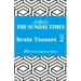 The Sunday Times Brain Teasers Book 2: 200 Mind-Boggling Riddles