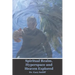 Spiritual Realm, Hyperspace and Heaven Explored: Assuming a higher dimensional spiritual realm, the nature of heaven and the unseen world is explored