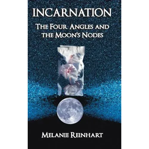 Incarnation: The Four Angles and the Moon's Nodes