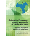 Solidarity Economy: Building Alternatives for People and Planet
