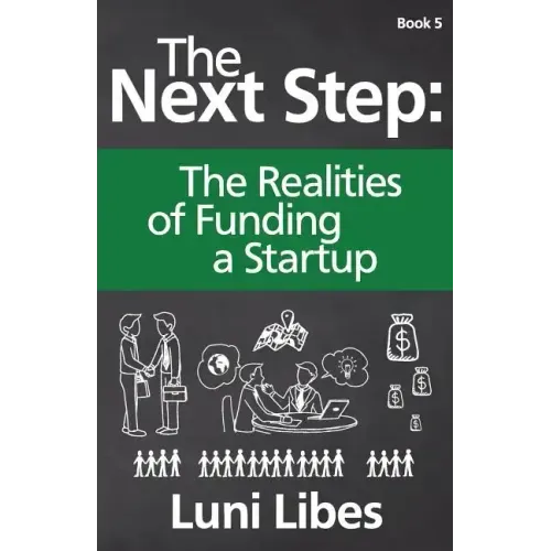 The Next Step: The Realities of Funding a Startup
