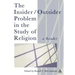 The Insider/Outsider Problem in the Study of Religion: A Reader
