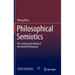 Philosophical Semiotics: The Coming Into Being of the World of Meaning