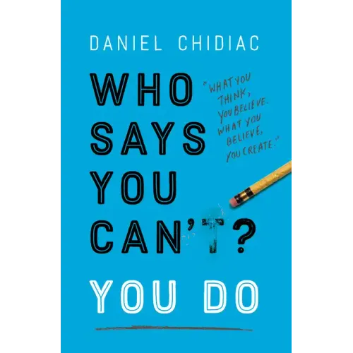 Who Says You Can't? You Do