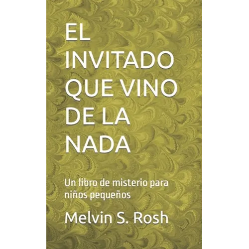 El Invitado Que Vino de la NADA: Un libro de misterio para niños pequeños