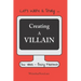Creating a Villain: Let's Write a Story