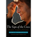 Sign of the Cross: The Gesture, the Mystery, the History