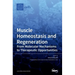 Muscle Homeostasis and Regeneration: From Molecular Mechanisms to Therapeutic Opportunities