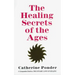 The Healing Secrets of the Ages