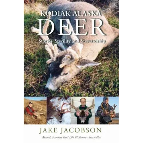 Kodiak Alaska Deer: Stories, Sterility and Stewardship
