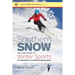 Southern Snow: The New Guide to Winter Sports from Maryland to the Southern Appalachians