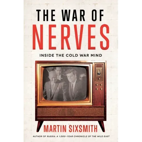 The War of Nerves: Inside the Cold War Mind