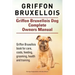 Griffon Bruxellois. Griffon Bruxellois Dog Complete Owners Manual. Griffon Bruxellois book for care, costs, feeding, grooming, health and training.