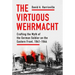 The Virtuous Wehrmacht: Crafting the Myth of the German Soldier on the Eastern Front, 1941-1944